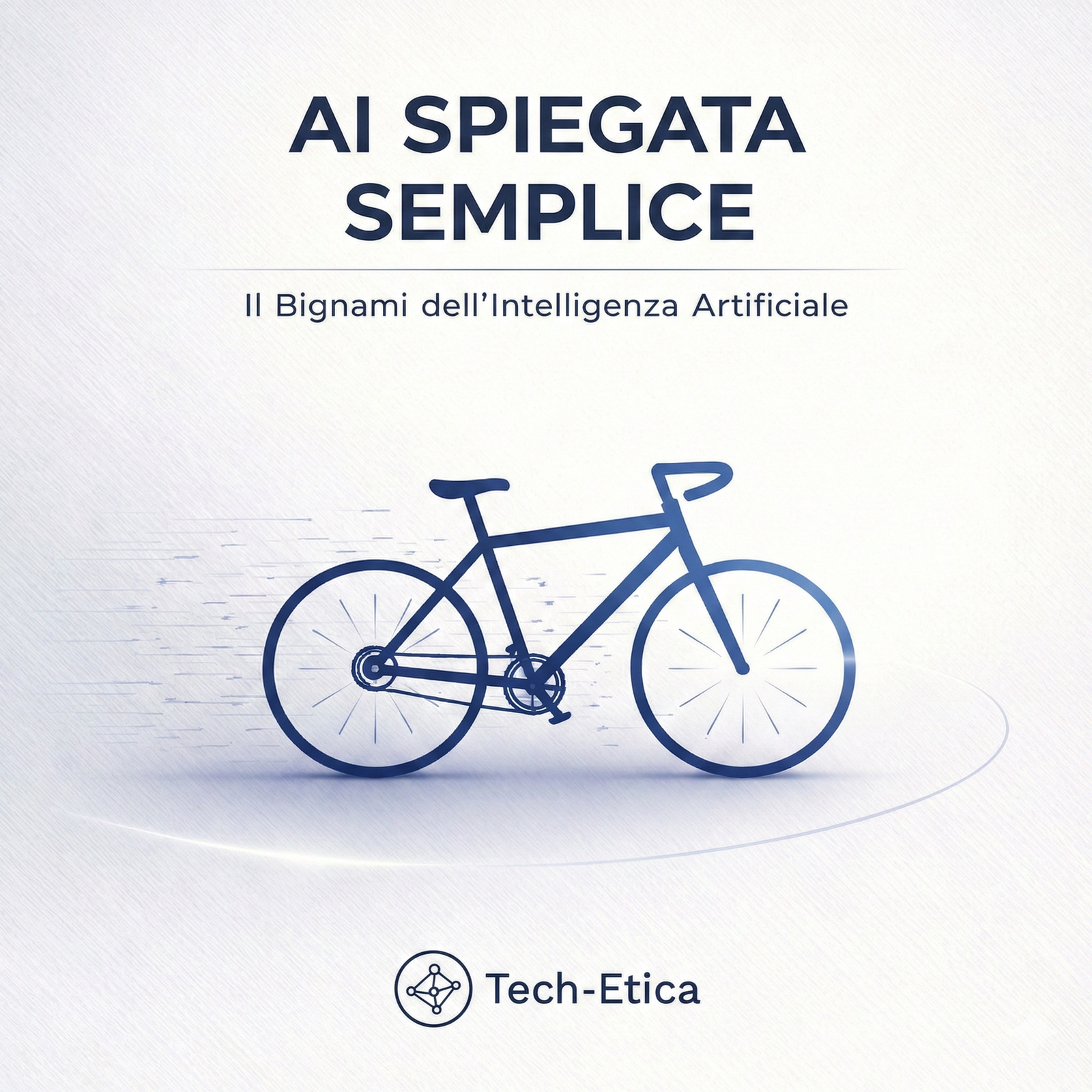 AI SPIEGATA SEMPLICE – Il Bignami dell’Intelligenza Artificiale